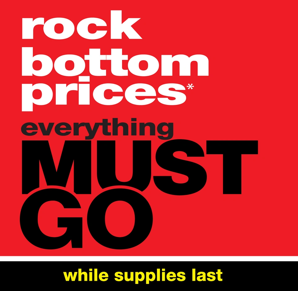 rock bottom prices - everything must go